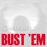 Bust 'Em by Mesmanic