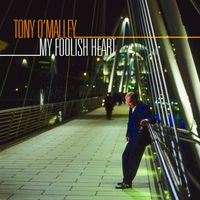 MY FOOLISH HEART by TONY O'MALLEY