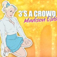 3'S A CROWD (radio edit) by Madison Olds