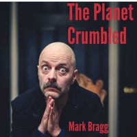 The Planet Crumbled by Mark Bragg