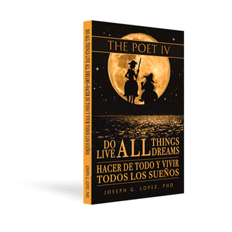Do All Things, Live All Dreams by Joseph G Lopes PhD