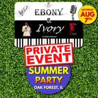 Ebony & Ivory @ Private Summer Party