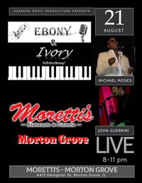 Ebony & Ivory @ Moretti's Morton Grove