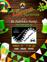 Double Treble Dueling Pianos @ Aurora Tap House St. Patrick's Day Party!