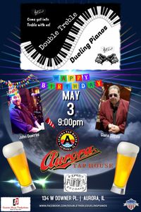 Double Treble Dueling Pianos @ Aurora Tap House **John's B-Day Show!!**