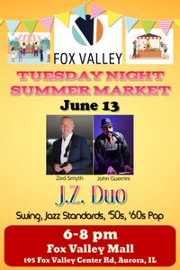 J.Z. Duo @ Tuesday Night Summer Markets at Fox Valley Mall - Fox Yard