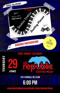 Double Treble Dueling Pianos @ Old Republic Kitchen + Bar