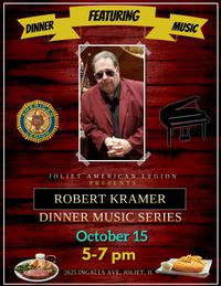 Robert Kramer @ Joliet American Legion Dinner Music Series