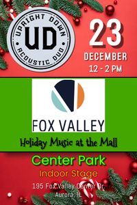 Upright Down Duo @ Fox Valley Mall - Center Park Stage Holiday Music