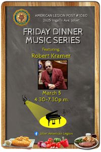 Joliet American Legion Friday Dinner Music Series featuring Robert Kramer