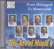 CD The Art of Music volume 9  «From Hildegard To Monteverdi»