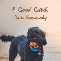 A Good Catch by Dan Kennedy