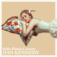 Solo Piano Covers by Dan Kennedy