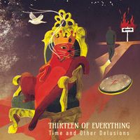 Time and Other Delusions by Thirteen of Everything
