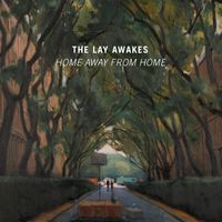 Home Away From Home by The Lay Awakes 