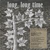 Long, Long Time: CD