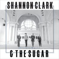 This Old World (Pre-Order Vinyl Record) by Shannon Clark and The Sugar