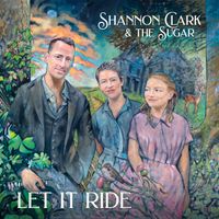 Let it Ride by Shannon Clark and The Sugar