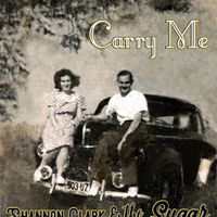 Carry Me by Shannon Clark and The Sugar