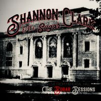 The Sugar Sessions (Live at Memorial Hall) by Shannon Clark and The Sugar