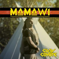Mamawi by Cody Coyote