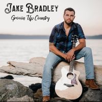 Growin' Up Country- Single by Jake Bradley