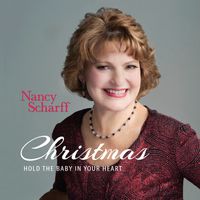Christmas-Hold the Baby in Your Heart by Nancy Scharff