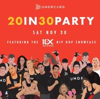 #20IN30PARTY By UNDRCARD Boxing Ft. 10at10 Hip Hop Showcase