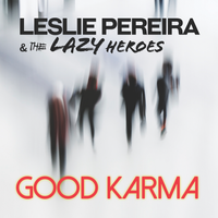 Good Karma by Leslie Pereira & The Lazy Heroes