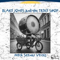 Mock Stoner Voices by Blake Jones & The Trike Shop