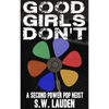 Good Girls Don't: A Second Power Pop Heist (Book signed by author S.W. Lauden)