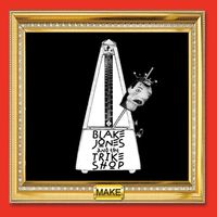 Make (Courtesy Copy) by Blake Jones & the Trike Shop