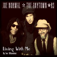 Living With Me (Big Stir Digital Single No. 67.5) by Joe Normal & The Anytown'rs