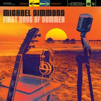 First Days of Summer / First Demos of Summer... AND MORE! by Michael Simmons