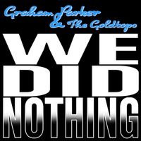 We Did Nothing by Graham Parker