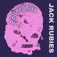 Poltergeist by The Jack Rubies