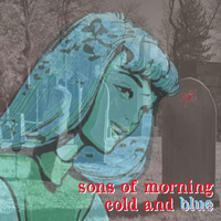 Cold and Blue (Big Stir Digital Single No. 11) Courtesy Version by Sons of Morning