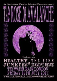Rose of Avalanche + The Pink Diamond Revue +Healthy Junkies