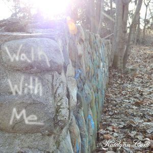 "Walk with Me" - Katelynn Corll, 2016