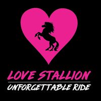 Unforgettable Ride by Love Stallion