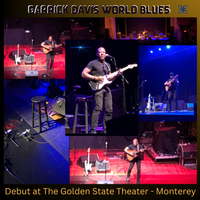 Debut at The Golden State Theater - Monterey, CA. U.S.A.  by Garrick Davis World Blues