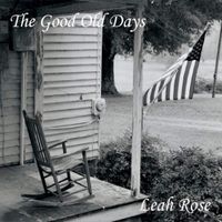 The Good Old Days by Leah Rose