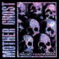 Radio Fantasma: Mother Ghost (Vinyl)