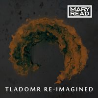 T.L.A.D.O.M.R. RE-Imagined by Mary Read