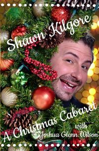 A Christmas Cabaret with Shawn Kilgore & Joshua Glenn Wilson