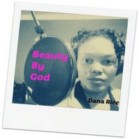 Beauty By God by Dana Rice