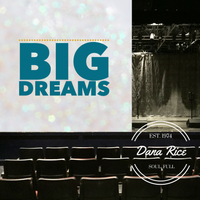 Big Dreams by Dana Rice