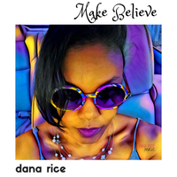 Make Believe by Dana Rice