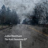 The Koti Sessions EP by Jukka Westhues