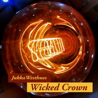 Wicked Crown by Jukka Westhues